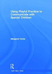 Front cover of Using playful practice to communicate with special children by Margaret Corke