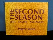 Cover of The second season: Lent, Easter, Ascension by Wayne Saffen