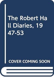 Front cover of The Robert Hall diaries by R. L. Hall