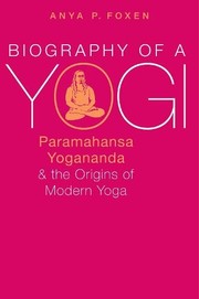 Cover of Biography of a Yogi by Anya P. Foxen
