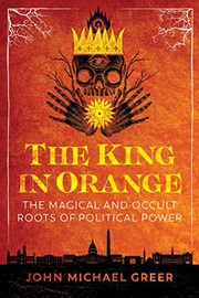 Cover of The King in Orange by John Michael Greer