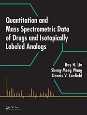 Front cover of Quantitation and mass spectrometric data of drugs and isotopically labeled analogs by Ray H. Liu