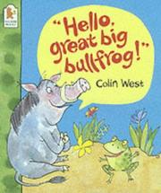 Front cover of "Hello, great big bullfrog!" by Colin West