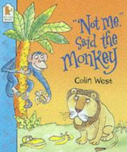 Front cover of Not Me, Said the Monkey by Colin West