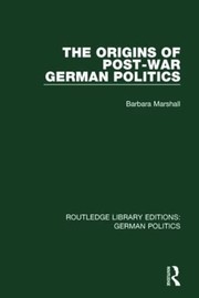 Front cover of Origins of Post-War German Politics (RLE: German Politics) by Barbara Marshall