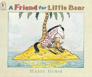 Cover of A friend for Little Bear by Harry Horse
