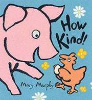 Cover of How Kind! by Mary Murphy
