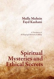 Front cover of Spiritual Mysteries and Ethical Secrets by Mulla Muhsin