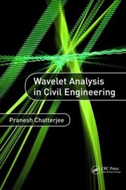 Cover of Wavelet Analysis in Civil Engineering by Pranesh Chatterjee