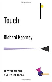 Front cover of Touch - Recovering Our Most Vital Sense by Richard Kearney
