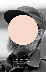 Front cover of Leadership in the Cuban revolution by Antoni Kapcia
