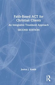 Cover of Faith-Based ACT for Christian Clients by Joshua J. Knabb