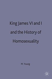 Front cover of James VI and I and the History of Homosexuality by Michael B. Young