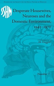 Front cover of Desperate Housewives, Neuroses and the Domestic Environment, 1945-1970 by Ali Haggett