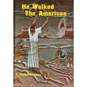 Front cover of He walked the Americas by L. Taylor Hansen