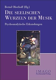 Front cover of Die seelischen Wurzeln der Musik by Bernd Oberhoff