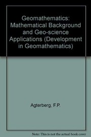 Front cover of Geomathematics:  mathematical backgrounds and geoscience applications, by Frits P. Agterberg by F. P. Agterberg