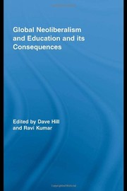Front cover of Global Neoliberalism and Education and its Consequences (Routledge Studies in Education and Neoliberalism) by DAVE HILL