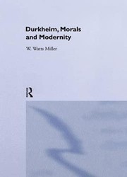Front cover of Durkheim, Morals and Modernity by Willie Watts Miller