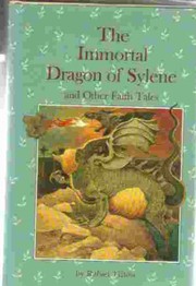 Front cover of The immortal dragon of Sylene and other faith tales by Rafael Tilton
