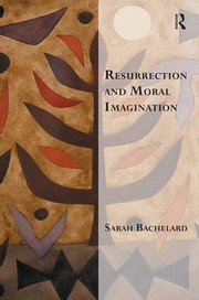 Front cover of Resurrection and Moral Imagination by Sarah Bachelard
