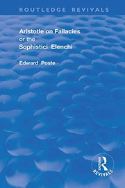 Front cover of Aristotle on Fallacies; or the Sophistici Elenchi by Edward Poste