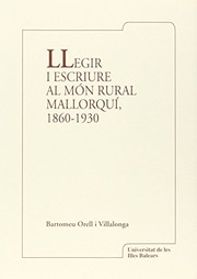 Front cover of Llegir i escriure al ḿon rural mallorquí, 1860-1930 by Bartomeu Orell i Villalonga
