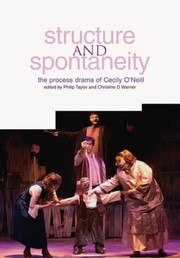 Cover of STRUCTURE AND SPONTANEITY: THE PROCESS DRAMA OF CECILY O'NEILL; ED. BY PHILIP TAYLOR by Philip Taylor