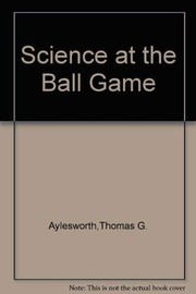 Cover of Science at the ball game by Thomas G. Aylesworth