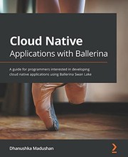Cover of Cloud Native Applications with Ballerina by Dhanushka Madushan