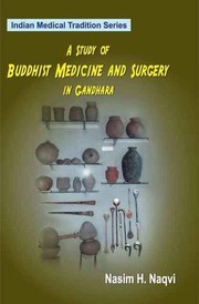 Front cover of A study of Buddhist medicine and surgery in Gandhara by N. H. Naqvi