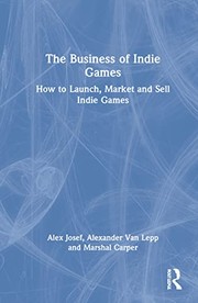 Front cover of Business of Indie Games by Alex Josef