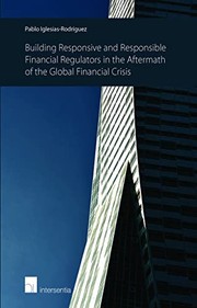 Front cover of Building responsive and responsible financial regulators in the aftermath of the global financial crisis by Pablo Iglesias-Rodríguez