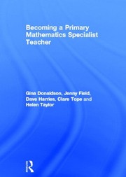 Front cover of Becoming a primary mathematics specialist teacher by Gina Donaldson