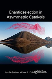 Front cover of Enantioselection in Asymmetric Catalysis by Ilya Gridnev