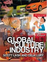Front cover of GLOBAL CULTURE INDUSTRY: THE MEDIATION OF THINGS by SCOTT LASH