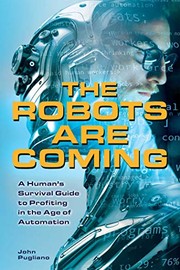 Cover of The robots are coming by John Pugliano