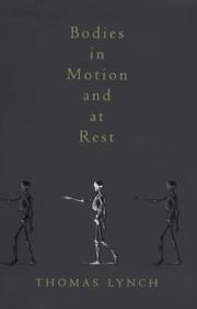 Front cover of Bodies in Motion and at Rest by Thomas Lynch