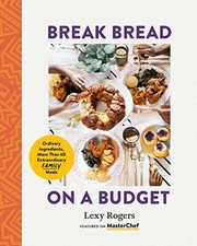 Cover of Break Bread on a Budget by Lexy Rogers