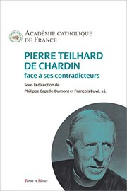 Front cover of Pierre Teilhard de Chardin face à ses contradicteurs by Philippe Capelle-Dumont