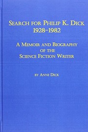 Front cover of Sear ch for Philip K. Dick, 1928-1982 by Anne R. Dick