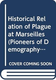 Front cover of A historical relation of the plague at Marseilles in the year 1720 by Jean Baptiste Bertrand
