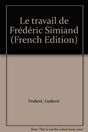 Front cover of Le travail de Frédéric Simiand by Ludovic Frobert