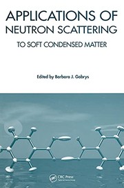 Cover of Applications of neutron scattering to soft condensed matter by Barbara J. Gabrys