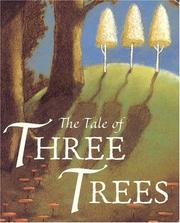 Front cover of Tale of three trees by Angela Elwell Hunt