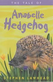 Front cover of The tale of Anabelle Hedgehog by Stephen R. Lawhead