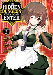 Front cover of Hidden Dungeon Only I Can Enter (Manga) Vol. 3 by Meguru Seto