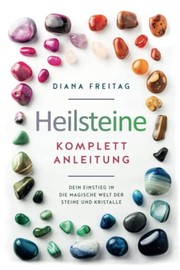 Cover of Heilsteine Komplett-Anleitung by Diana Freitag