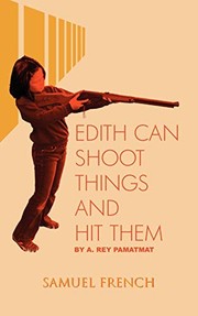 Cover of Edith can shoot things and hit them by A. Rey Pamatmat