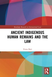 Front cover of Ancient Indigenous Human Remains and the Law by Fiona Batt